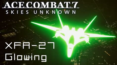 ACE COMBAT 7 XFA 27 Glowing Skin YouTube