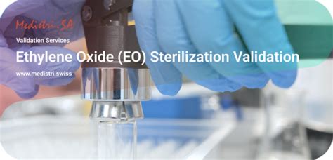 Ethylene Oxide Eo Sterilization Validation Medistri Sa