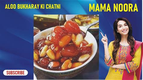 Aloo Bukharay Ki Khati Meethi Chatni By Mama Noora Food Point YouTube