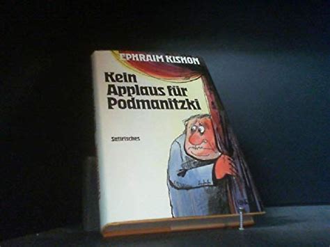 Kein Applaus für Podmanitzki Kishon Ephraim Amazon de Bücher