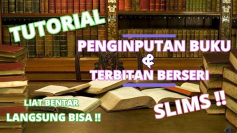 Kelompok Panduan Penginputan Buku Terbitan Berseri Ke Dalam Slims