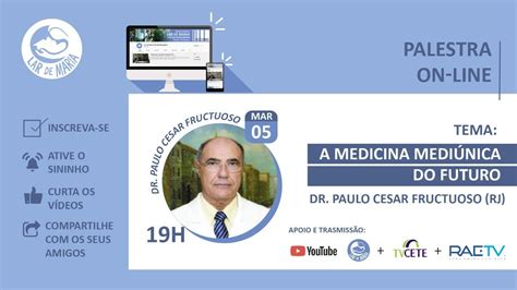 Dr PAULO CESAR FRUCTUOSO A Medicina Mediúnica do Futuro YouTube