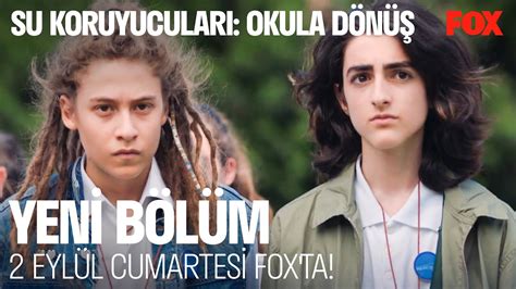 Su Koruyucuları Okula Dönüş Yeni Bölümüyle 2 Eylül Cumartesi FOX ta