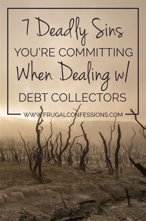 How To Deal With Debt Collectors 7 Deadly Sins Youre Committing