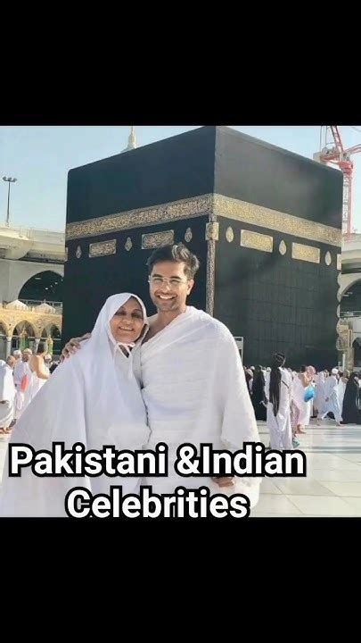 Indain And Pakistani Celebrities Perform Umrah Yt Ytshort Youtubeshort