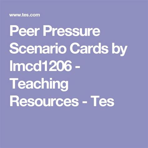 Peer Pressure Scenario Cards By Lmcd1206 Teaching Resources Tes