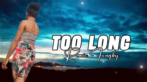 Too Long Remix Fvngky 2022 Aide Sam Remixer Tunege Mixing