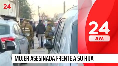 Mujer Es Asesinada A Balazos Frente A Su Hija De 14 Años En La Pintana 24 Horas Tvn Chile