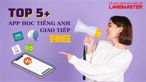 GỢi Ý Cho BẠn CÁc App LuyỆn NÓi TiẾng Anh ChẤt LƯỢng TỐt NhẤt