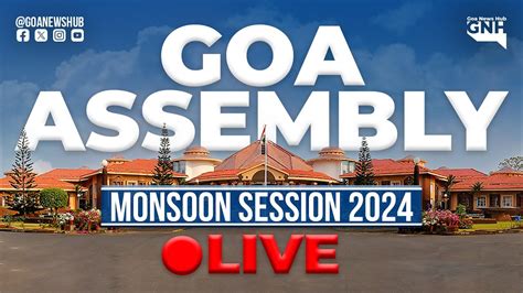 Goa Assembly Live Monsoon Session Day Nd Half