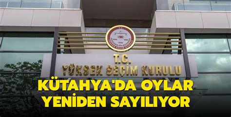 Kütahya da oylar yeniden sayılıyor