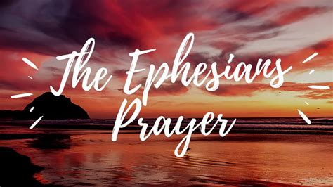 The Ephesians Prayer Youtube