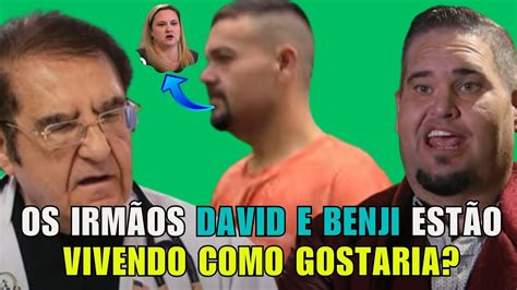 Os Irm Os David E Benji Est O Vivendo Como Gostaria Como Eles Est O