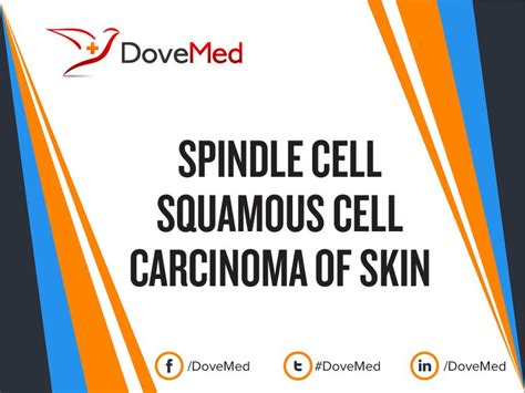 Spindle Cell Squamous Cell Carcinoma Of Skin