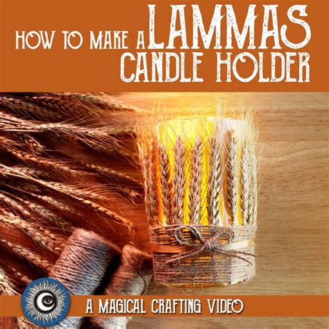 Make A Lammas Candle Holder For Lughnasadh Witchcraft Wicca Wheel Of