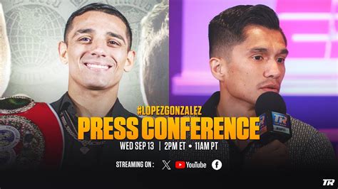 Video Luis Alberto Lopez Vs Joet Gonzalez Press Conference Boxing News Boxing Ufc And Mma