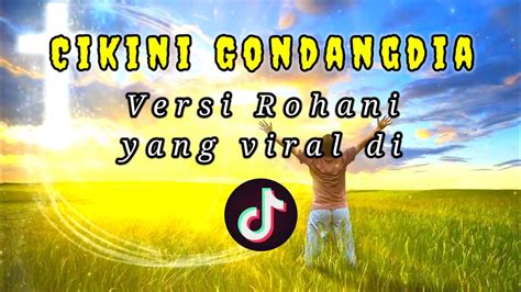 Cikini Gondangdia Versi Rohani Yang Viral Di Tiktok YouTube