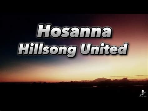 Hosanna Hillsong United With Lyrics Youtube