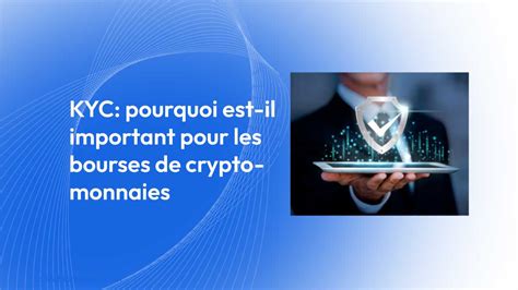 Qu Est Ce Que Le KYC Et Pourquoi Est Il Important Pour Les Bourses De