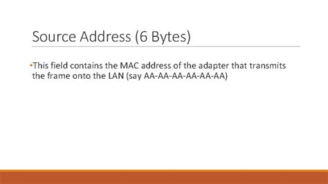 Ethernet Frame Structure Ethernet Frame Preamble 7 Bytes