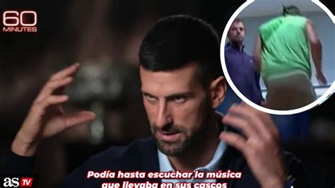 Djokovic Y La Man A De Nadal Que Le Desesperaba Me Cabreaba Much Simo