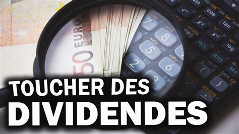 Comment Toucher Des Dividendes Tuto Youtube