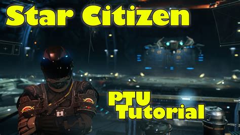 Star Citizen Tutorial Full Tutorial Ptu 112 Youtube