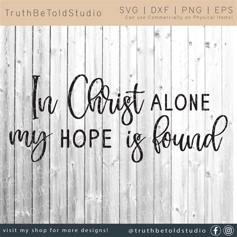 In Christ Alone My Hope Is Found Svg Svg Files For Cricut Svg Designs