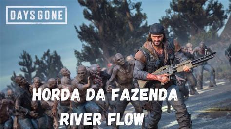 DAYS GONE Como Derrotar A Horda Da Fazenda River Flow YouTube