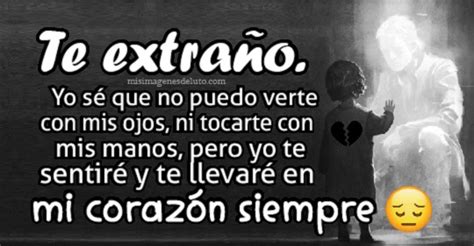 10 Imágenes de Luto Te Extraño y Siempre te llevaré en mi Corazón