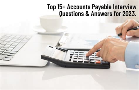 Top 15 Accounts Payable Interview Questions And Answers For 2023