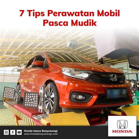 7 Tips Merawat Mobil Pasca Mudik Honda Istana Banyuwangi Dealer