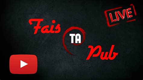 Fais Ta Pub Gagne Des Abonn S Live Youtube