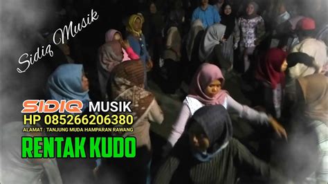 Rentak Kudo Terbaru Sidiq Musik Youtube