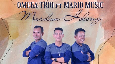 Mardua Holong Omega Trio Ft Mario Music Lirik Lagu Youtube