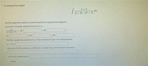 Solved To Evaluate The Integral ∫x6⋅x27x4dx We First