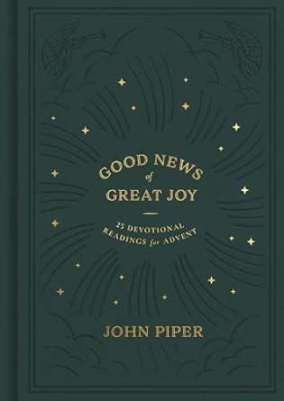 Good News Of Great Joy 25 Devotional Readings For Advent Piper John