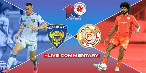 ISL 2023 24 Chennaiyin FC Vs Punjab FC Live Updates