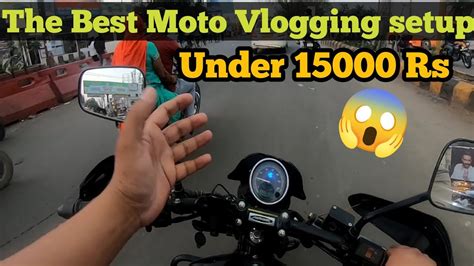 Moto Vlogging Kaise Start Kare Sirf 15k Motovlog Setup YouTube