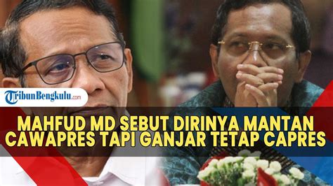 Mahfud Md Pasrah Akan Kekalahan Sebut Dirinya Mantan Capres Singgung