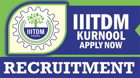 Iiitdm Kurnool Recruitment New Notification Out Check Position