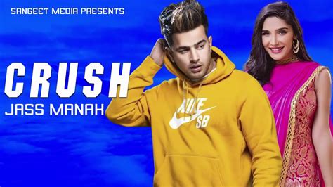 Crush Official Video Jass Manak Full Song Ft Deep Jandhu New Punjabi Song 2019 Youtube