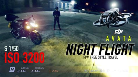 Dji Avata Night Flight Free Style Avata Camera K Iso