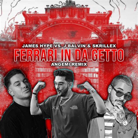 James Hype Vs J Balvin Skrillex Ferrari In Da Getto Angemi Remix