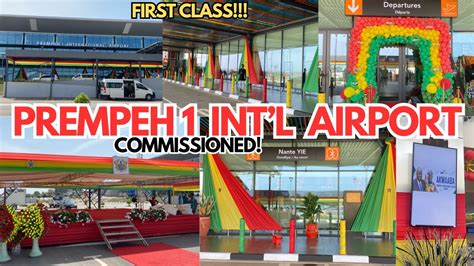 New Kumasi International Airport Prempeh 1 Official Commissioning By