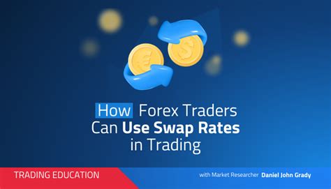 How Forex Traders Can Use Swap Rates In Trading Orbex Forex Trading Blog