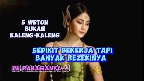 Weton Paling Beruntung Sedikit Bekerja Tapi Banyak Rezekinya Youtube