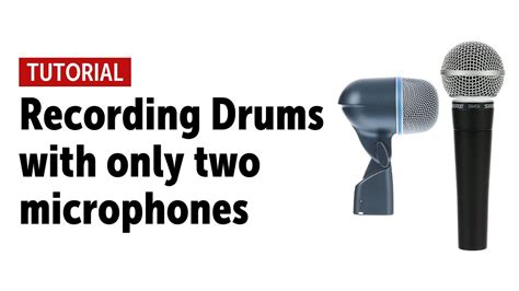 How To Record Drums With Only Two Microphones Tutorial YouTube