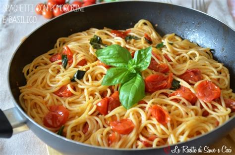 Spaghetti Con Pomodorini E Basilico Le Ricette Di Simo E Cicci