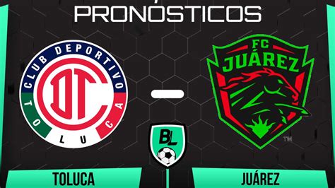 Pronóstico Toluca Vs Juárez Cuotas Y Apuestas Por La Jornada 2 De Liga